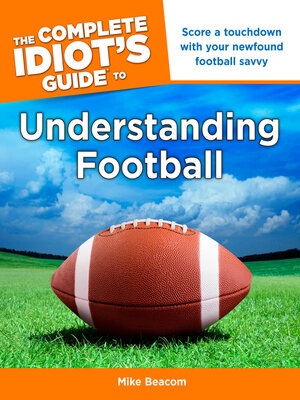 cover image of The Complete Idiot's Guide to Understanding Football